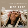 Meditate with the Sounds of Native Americans