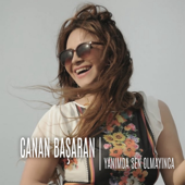 Yanımda Sen Olmayınca - Canan Başaran