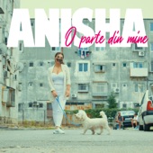 Anisha - O parte din mine