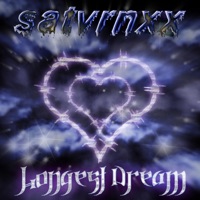 Longest Dream - Single - SATVRNXX