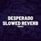 Desperado Slowed Reverb (Remix) artwork