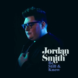 Jordan Smith Be Still & Know