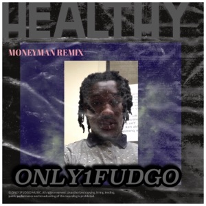 Healthy (“Moneyman Remix”)