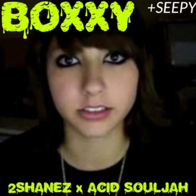 BOXXY (feat. Acid Souljah) - 2Shanez | Shazam