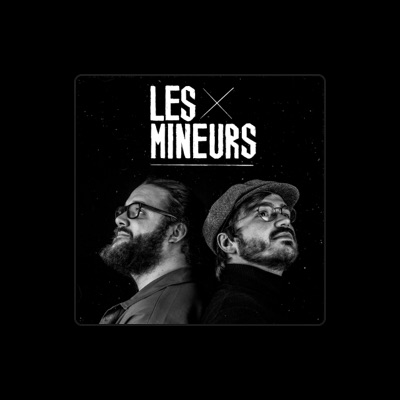 Listen to Les Mineurs, watch music videos, read bio, see tour dates & more!