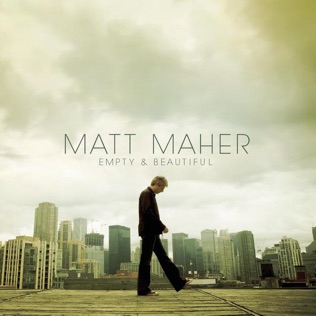 Matt Maher Empty and Beautiful