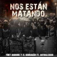 Nos Están Matando - Single - Yoky Barrios, Astrallbass & El Barragan