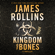 James Rollins - Kingdom of Bones