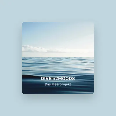 Listen to DIVEin2MOODS, watch music videos, read bio, see tour dates & more!