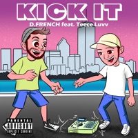 Kick It (feat. Teece Luvv) - Single - D.French