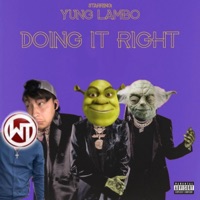 DOING IT RIGHT (feat. Depp Gibbs, Lil Toy Yoda & WT) - Single - Yung Lambo