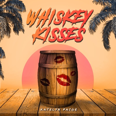 Whiskey Kisses - Single