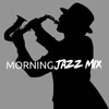 Morning Jazz Mix - Smooth Jazz for a Good Morning, Feel Good Sound, Happy, Positive, And Laid Back