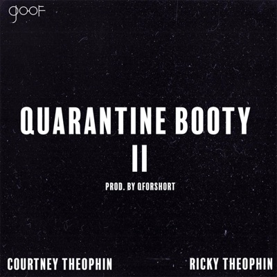 Quarantine Booty II (feat. Courtney Theophin & Ricky Theophin) - Single