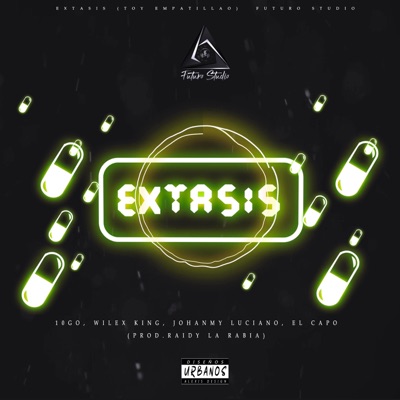 Éxtasis (Enpatillao) (feat. 10go, Wilex King, El Capo De Milagro & Johanmy Luciano) - Single