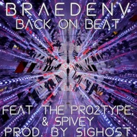 Back on Beat (feat. The Pr02Type & Spivey) - Single - Braedenv