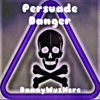 Persuade Danger - Single - DannyWuzHere