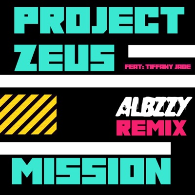 Mission (feat. Tiffany Jade) [Albzzy Remix] [Albzzy Remix] - Single
