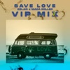 Save Love (VIP Mix) - Single