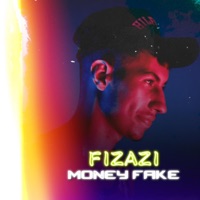 MONEY FAKE - Single - FIZAZI