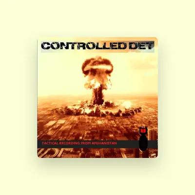 Listen to Controlled Det, watch music videos, read bio, see tour dates & more!