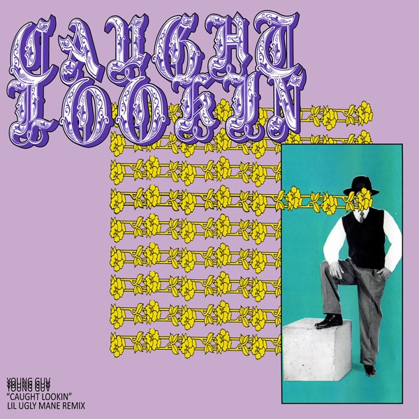 Caught Lookin' (Lil Ugly Mane Remix) - Single