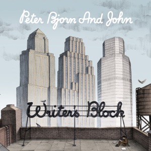 Writer's Block by Peter Bjorn And John