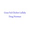 Grass Fed Chicken Lullaby - Doug Newman lyrics