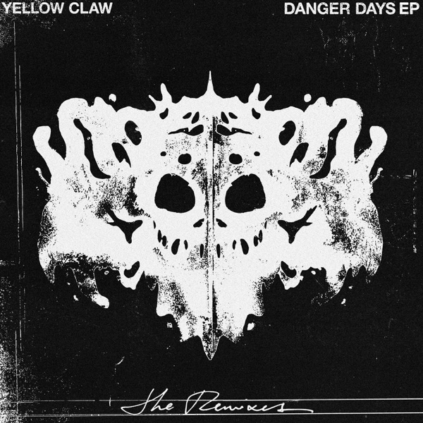 Danger Days (The Remixes) - EP - Yellow Claw