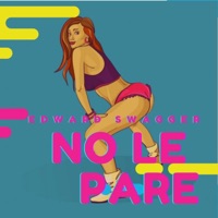 No le pare - Single - Edward Swagger