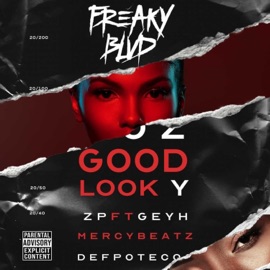 Good Look (feat. Mercy Beatz) Freaky Blvd