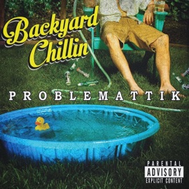 Backyard Chillin' (feat. DJ Slipwax) Problemattik