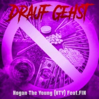 Drauf gehst (feat. FIN) - Single - Hogan The Young