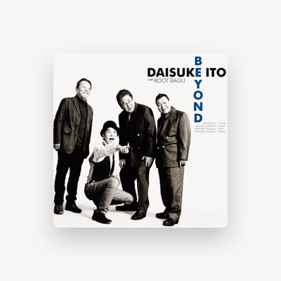 Listen to Daisuke Ito, watch music videos, read bio, see tour dates & more!