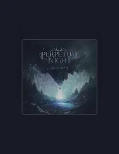 收听 Perpetual Night、观看音乐视频、阅读小传、查看巡演日期等 ！