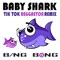 Baby Shark (Tik Tok Reggaeton Remix) - Bing Bong lyrics