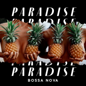 Paradise Bossa Nova: Summer Jazz Playlist 2021