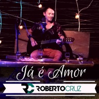 Já É Amor - Single - Roberto Cruz