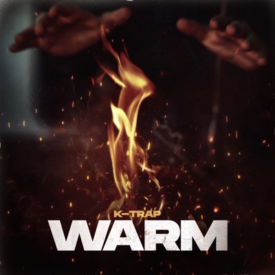 Warm (Original) - K-Trap | Shazam