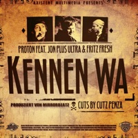 Kennen Wa (feat. Jon Plus Ultra & Fritz Fresh) - Single - Proton Endzeitfunk