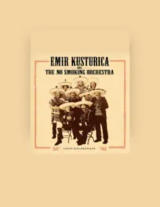 Listen to Emir Kusturica and the No Smoking Orchestra, watch music videos, read bio, see tour dates & more!
