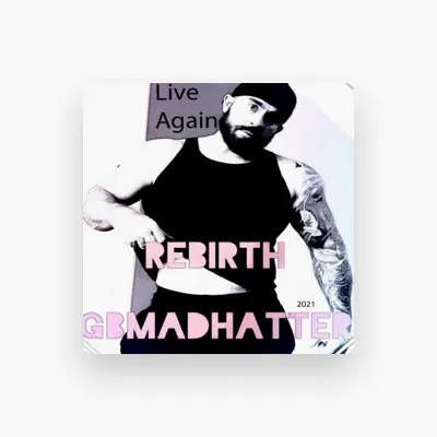 Listen to GB Madhatter, watch music videos, read bio, see tour dates & more!