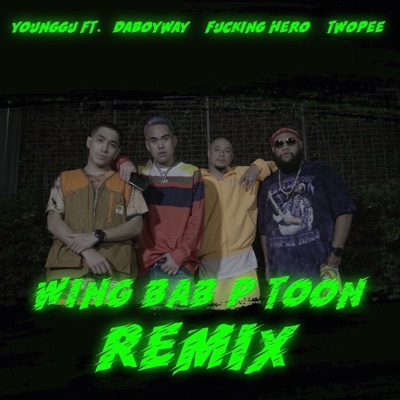 Wing Bab P Toon (feat. Twopee Southside, Daboyway & Fucking Hero) [Remix] - Single