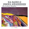 Ka Baird - Syzygy (For Pekka)