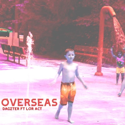 Overseas (feat. Lor Act) - Single