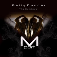 Belly Dancer (The Remixes) - Mport