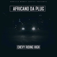 Chevy Ridin High - Single - Africano Da Plug