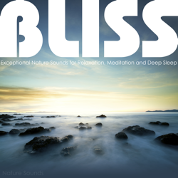 Bliss - Exceptional Nature Sounds for Relaxation, Meditation and Deep Sleep - Nature Sounds Cover Art