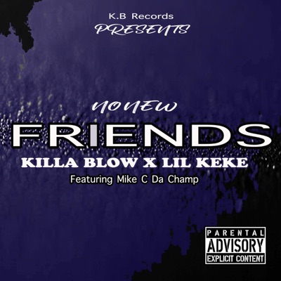 No New Friends (feat. Lil Keke & Mike C Da Champ) - Single