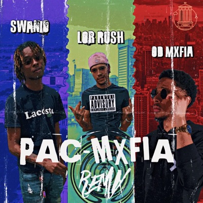 Pac-Mxfia (feat. Swanio & Lor Rush) [Remix] [Remix] - Single
